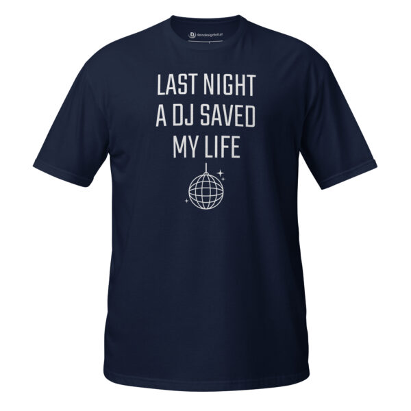 T-Shirt – Last night a DJ saved my life